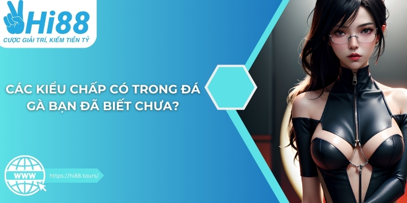 Các kiểu chấp phổ biến
